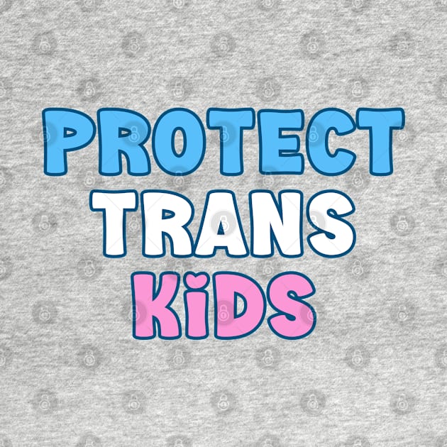 Protect trans kids by surly space squid